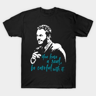 Chris's Rules "You Have A Soul" T-Shirt